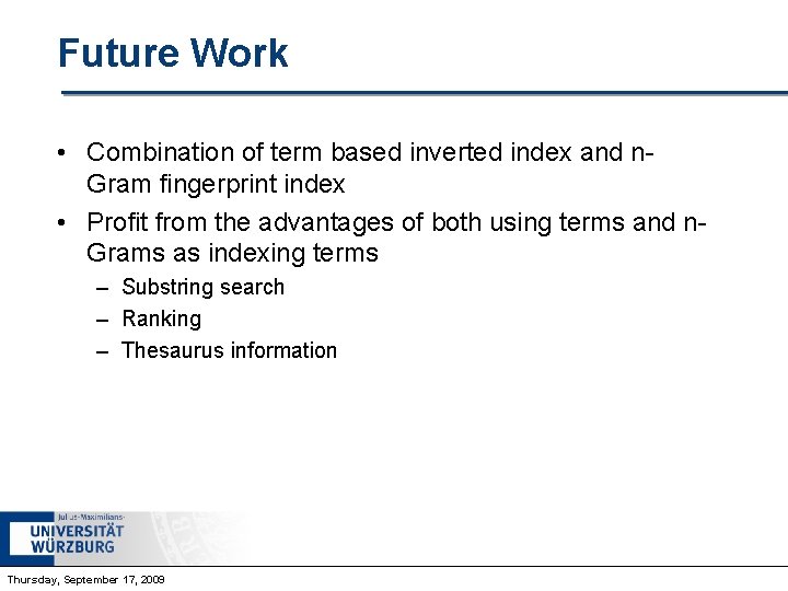 Future Work • Combination of term based inverted index and n. Gram fingerprint index