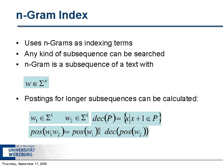 n-Gram Index • Uses n-Grams as indexing terms • Any kind of subsequence can