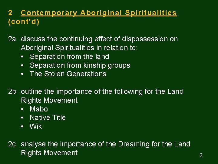 2 Contemporary Aboriginal Spiritualities (cont’d) 2 a discuss the continuing effect of dispossession on