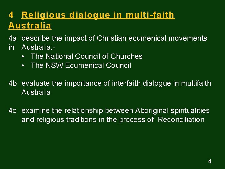 4 Religious dialogue in multi-faith Australia 4 a describe the impact of Christian ecumenical