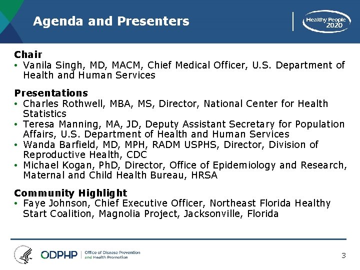 Agenda and Presenters Chair • Vanila Singh, MD, MACM, Chief Medical Officer, U. S.