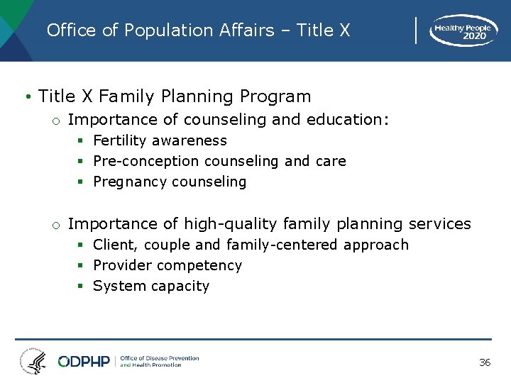 Office of Population Affairs – Title X • Title X Family Planning Program o