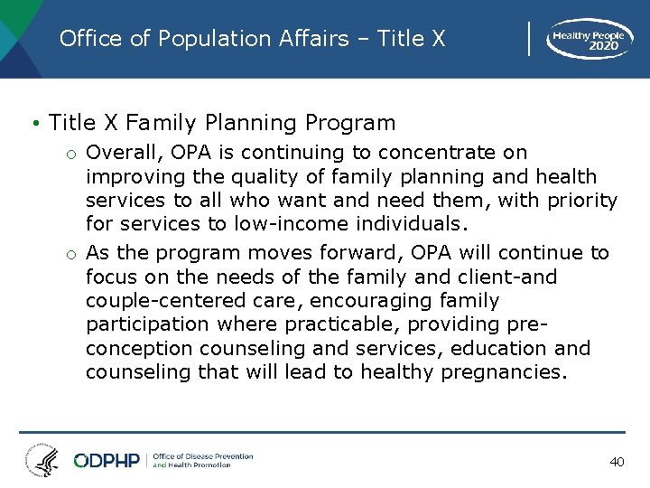 Office of Population Affairs – Title X • Title X Family Planning Program o