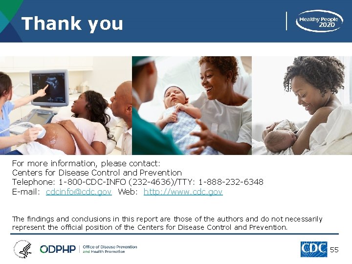 Thank you For more information, please contact: Centers for Disease Control and Prevention Telephone: