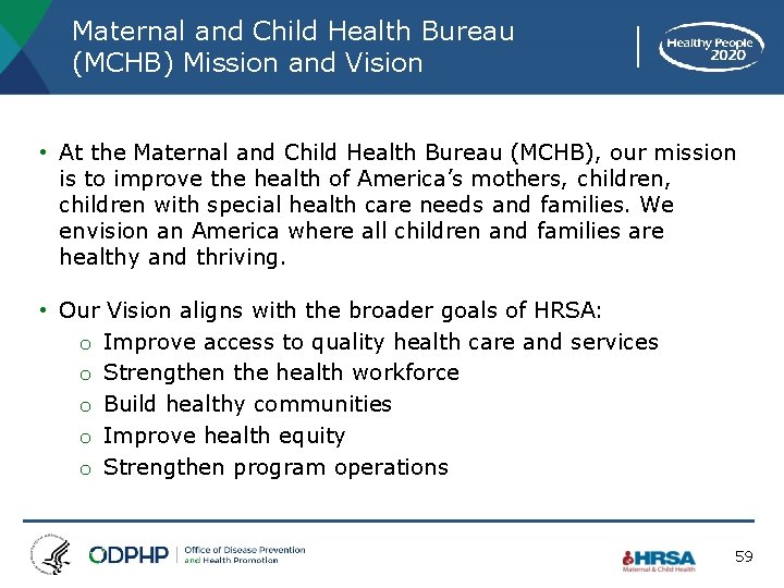 Maternal and Child Health Bureau (MCHB) Mission and Vision • At the Maternal and