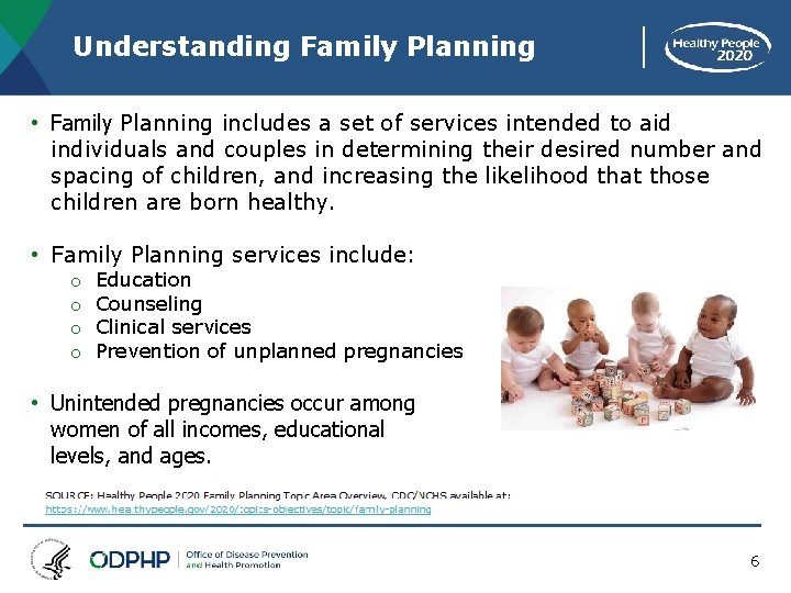 Understanding Family Planning • Family Planning includes a set of services intended to aid