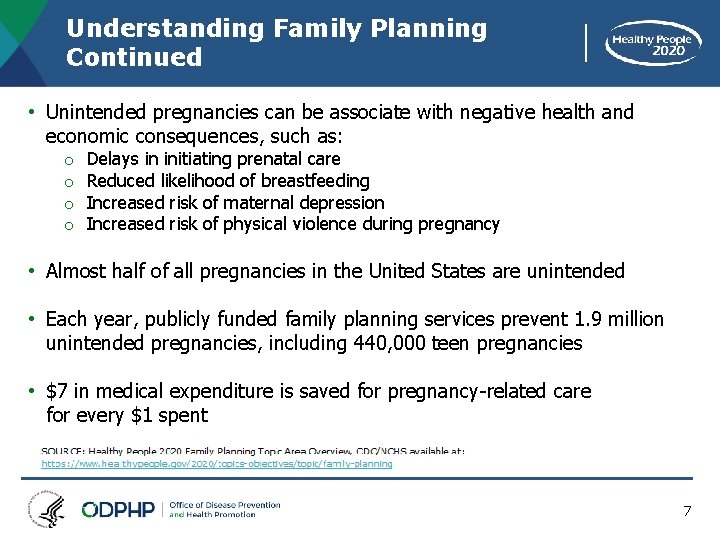 Understanding Family Planning Continued • Unintended pregnancies can be associate with negative health and