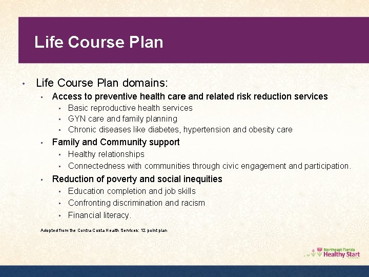 Life Course Plan • Life Course Plan domains: • Access to preventive health care