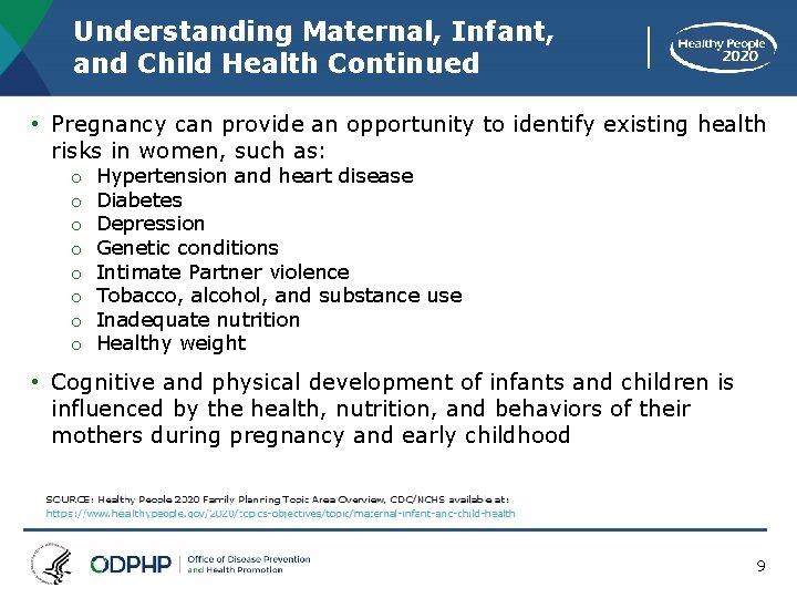 Understanding Maternal, Infant, and Child Health Continued • Pregnancy can provide an opportunity to