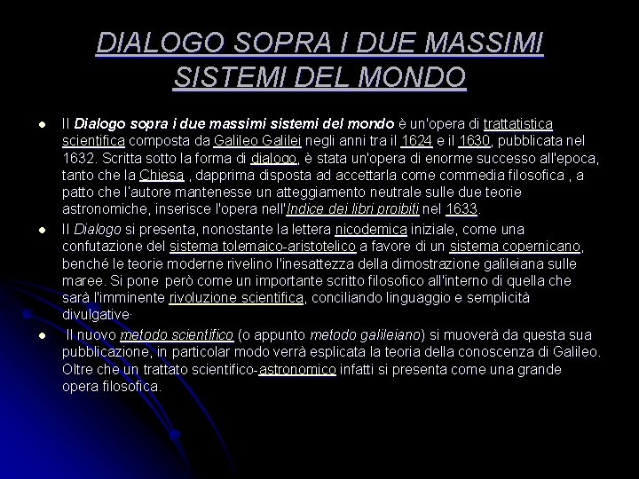 DIALOGO SOPRA I DUE MASSIMI SISTEMI DEL MONDO l l l Il Dialogo sopra