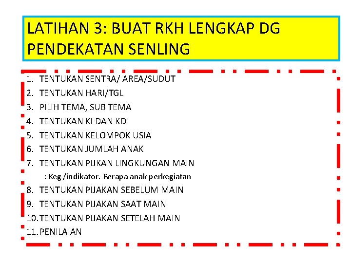 LATIHAN 3: BUAT RKH LENGKAP DG LATIHAN 3 PENDEKATAN SENLING 1. 2. 3. 4.