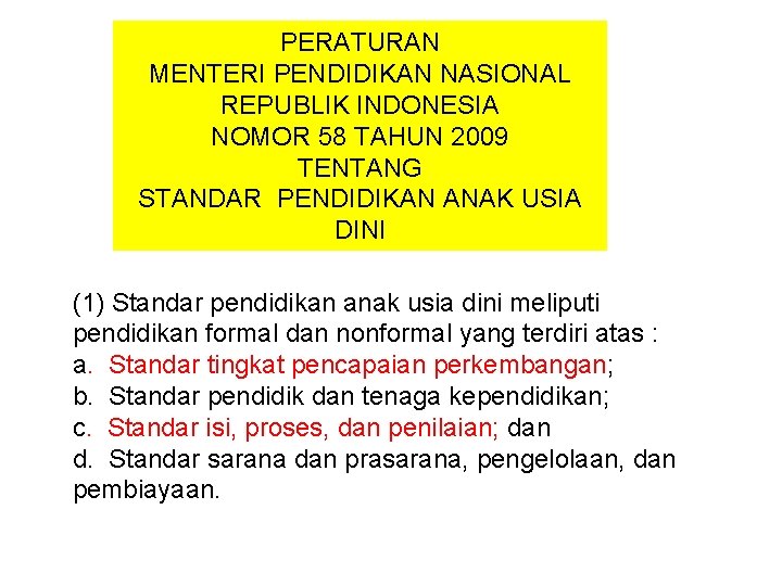 PERATURAN MENTERI PENDIDIKAN NASIONAL REPUBLIK INDONESIA NOMOR 58 TAHUN 2009 TENTANG STANDAR PENDIDIKAN ANAK