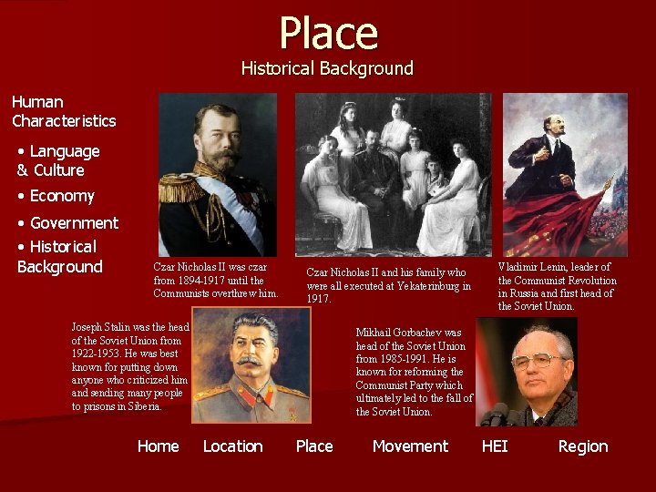 Place Historical Background Human Characteristics • Language & Culture • Economy • Government •