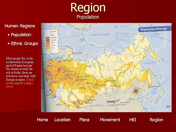 Region Population Human Regions • Population • Ethnic Groups Most people live in the