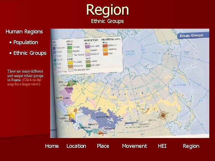 Region Ethnic Groups Human Regions • Population • Ethnic Groups There are many different