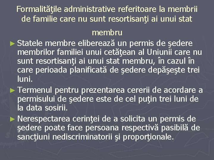 Formalităţile administrative referitoare la membrii de familie care nu sunt resortisanţi ai unui stat Formalităţile administrative referitoare la membrii de familie care nu sunt resortisanţi ai unui stat