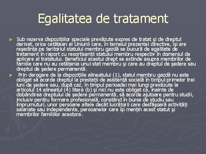 Egalitatea de tratament Sub rezerva dispoziţiilor speciale prevăzute expres de tratat şi de dreptul Egalitatea de tratament Sub rezerva dispoziţiilor speciale prevăzute expres de tratat şi de dreptul