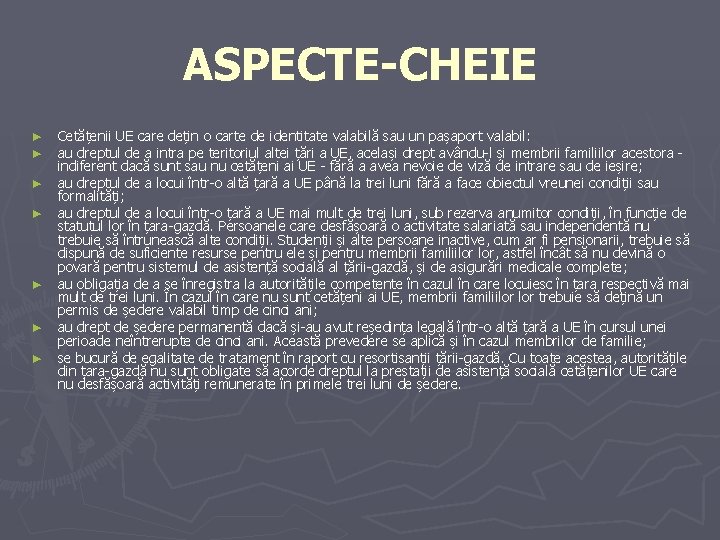 ASPECTE-CHEIE ► ► ► ► Cetățenii UE care dețin o carte de identitate valabilă ASPECTE-CHEIE ► ► ► ► Cetățenii UE care dețin o carte de identitate valabilă