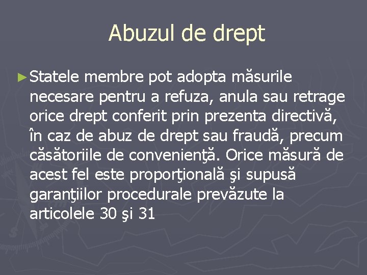 Abuzul de drept ► Statele membre pot adopta măsurile necesare pentru a refuza, Abuzul de drept ► Statele membre pot adopta măsurile necesare pentru a refuza,