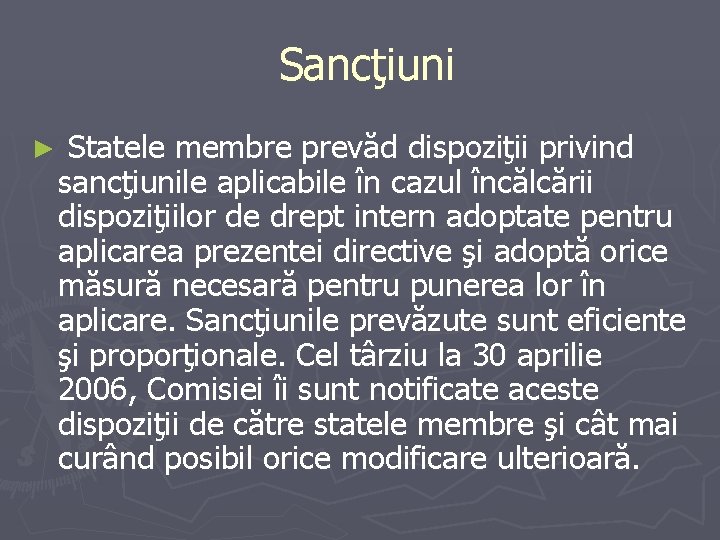 Sancţiuni ► Statele membre prevăd dispoziţii privind sancţiunile aplicabile în cazul încălcării dispoziţiilor Sancţiuni ► Statele membre prevăd dispoziţii privind sancţiunile aplicabile în cazul încălcării dispoziţiilor