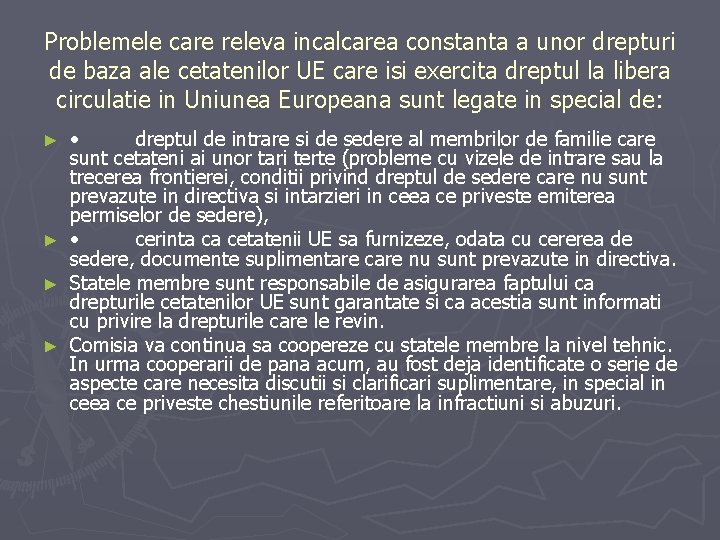 Problemele care releva incalcarea constanta a unor drepturi de baza ale cetatenilor UE care Problemele care releva incalcarea constanta a unor drepturi de baza ale cetatenilor UE care
