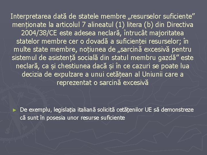 Interpretarea dată de statele membre „resurselor suficiente” menționate la articolul 7 alineatul (1) litera Interpretarea dată de statele membre „resurselor suficiente” menționate la articolul 7 alineatul (1) litera