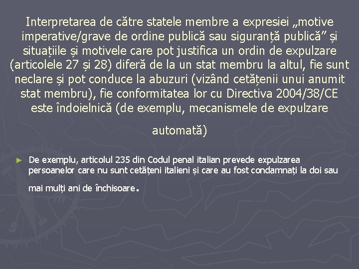 Interpretarea de către statele membre a expresiei „motive imperative/grave de ordine publică sau siguranță Interpretarea de către statele membre a expresiei „motive imperative/grave de ordine publică sau siguranță