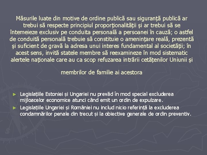 Măsurile luate din motive de ordine publică sau siguranță publică ar trebui să respecte Măsurile luate din motive de ordine publică sau siguranță publică ar trebui să respecte