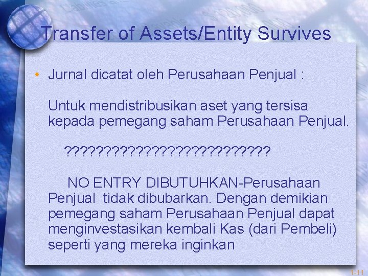 Transfer of Assets/Entity Survives • Jurnal dicatat oleh Perusahaan Penjual : Untuk mendistribusikan aset