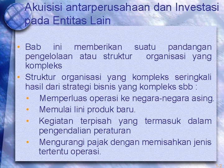 Akuisisi antarperusahaan dan Investasi pada Entitas Lain • Bab ini memberikan suatu pandangan pengelolaan