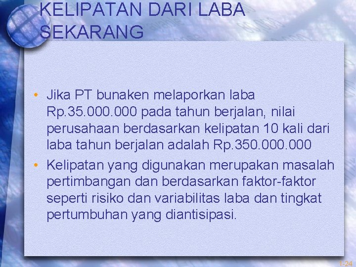 KELIPATAN DARI LABA SEKARANG • Jika PT bunaken melaporkan laba Rp. 35. 000 pada