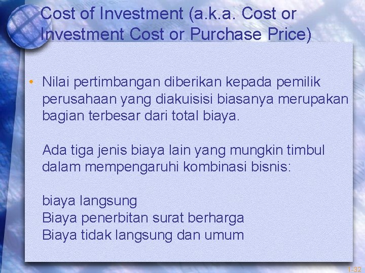 Cost of Investment (a. k. a. Cost or Investment Cost or Purchase Price) •