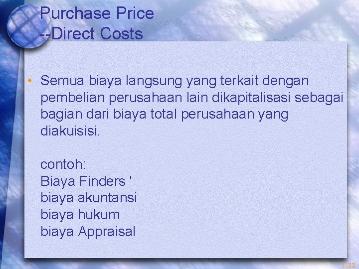 Purchase Price --Direct Costs • Semua biaya langsung yang terkait dengan pembelian perusahaan lain