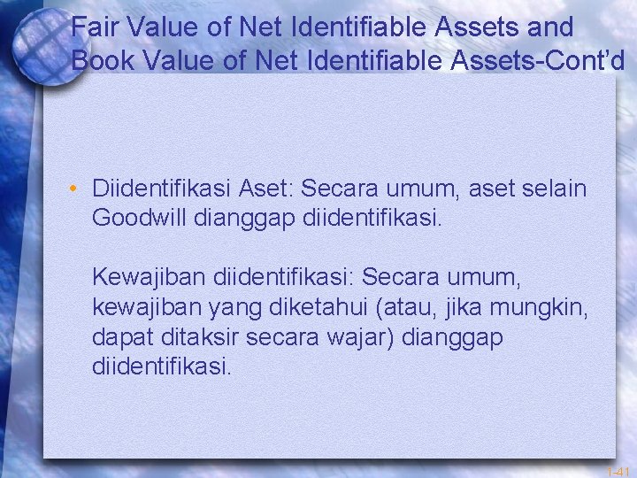Fair Value of Net Identifiable Assets and Book Value of Net Identifiable Assets-Cont’d •