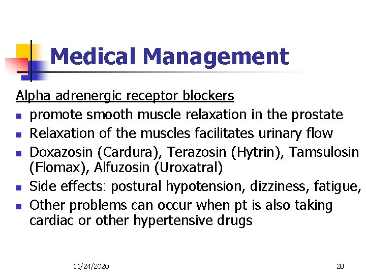 Medical Management Alpha adrenergic receptor blockers n promote smooth muscle relaxation in the prostate