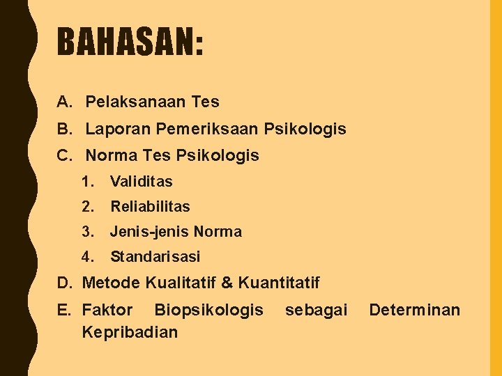 BAHASAN: A. Pelaksanaan Tes B. Laporan Pemeriksaan Psikologis C. Norma Tes Psikologis 1. Validitas