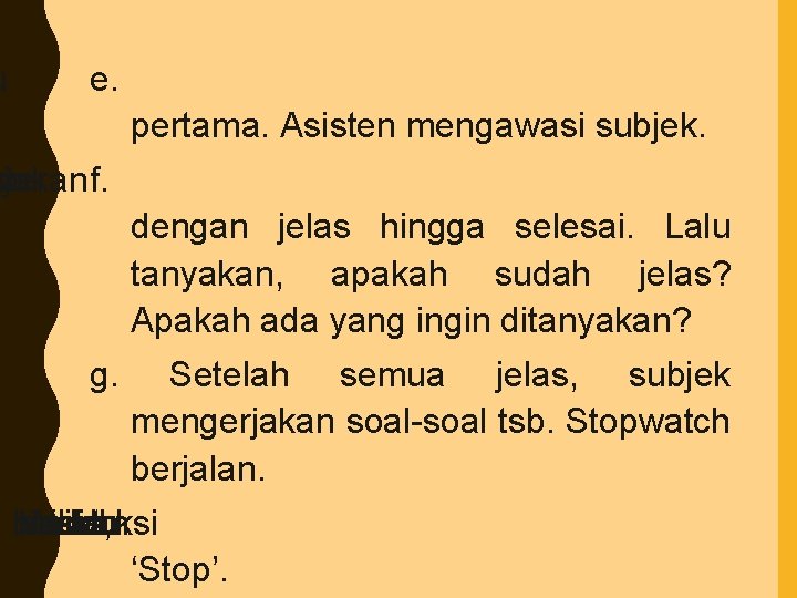 u e. pertama. Asisten mengawasi subjek. njuk ster cakan f. dengan jelas hingga selesai.