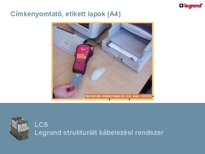 Címkenyomtató, etikett lapok (A 4) LCS Legrand strukturált kábelezési rendszer 