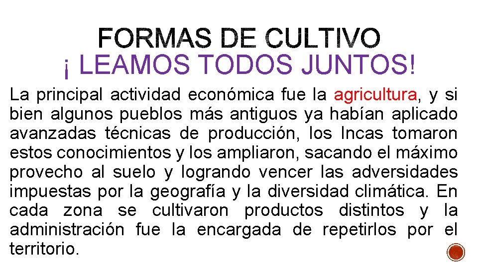 ¡ LEAMOS TODOS JUNTOS! La principal actividad económica fue la agricultura, y si bien