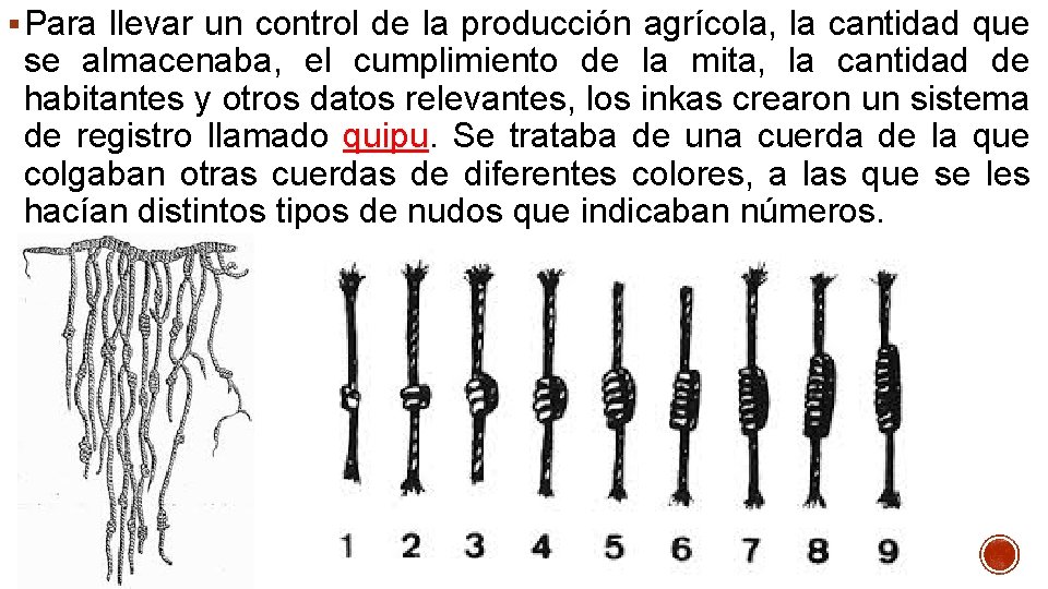 § Para llevar un control de la producción agrícola, la cantidad que se almacenaba,