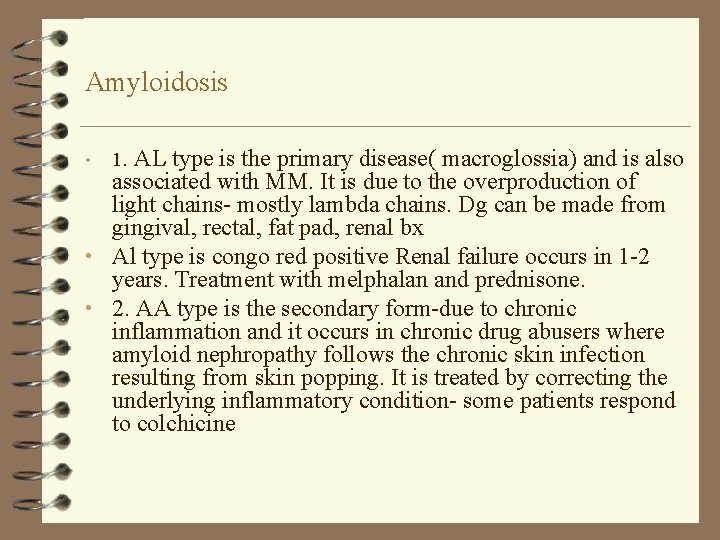 Amyloidosis AL type is the primary disease( macroglossia) and is also associated with MM.