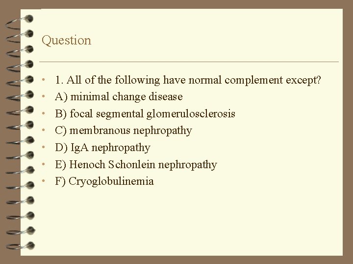 Question • 1. All of the following have normal complement except? • A) minimal