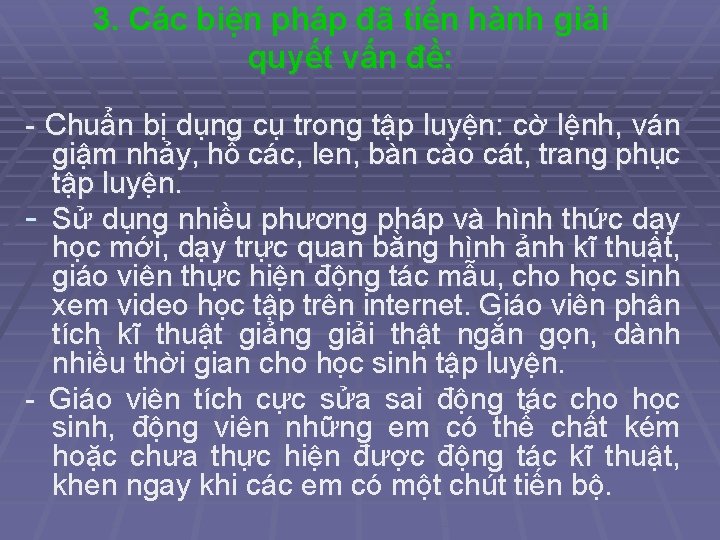 3. Các biện pháp đã tiến hành giải quyết vấn đề: - Chuẩn bị
