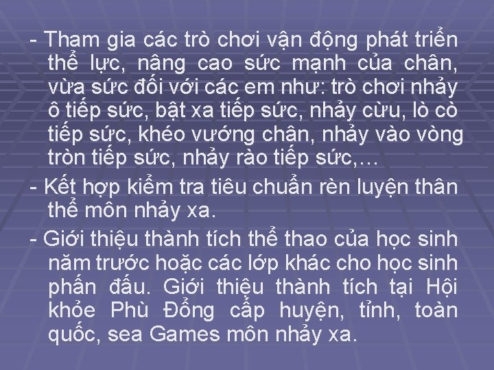 - Tham gia các trò chơi vận động phát triển thể lực, nâng cao
