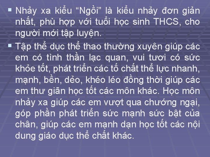 § Nhảy xa kiểu “Ngồi” là kiểu nhảy đơn giản nhất, phù hợp với