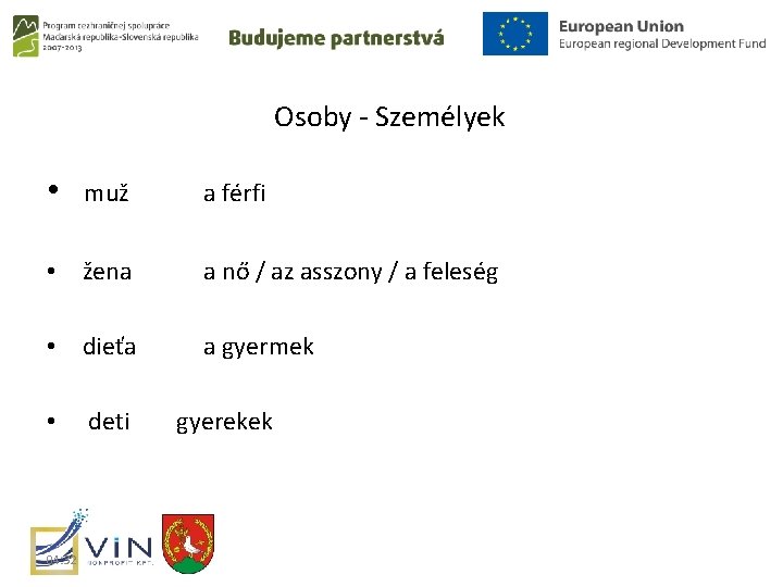 Osoby - Személyek • muž a férfi • žena a nő / az asszony