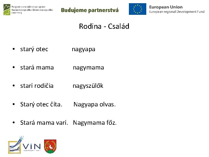 Rodina - Család • starý otec nagyapa • stará mama nagymama • starí rodičia