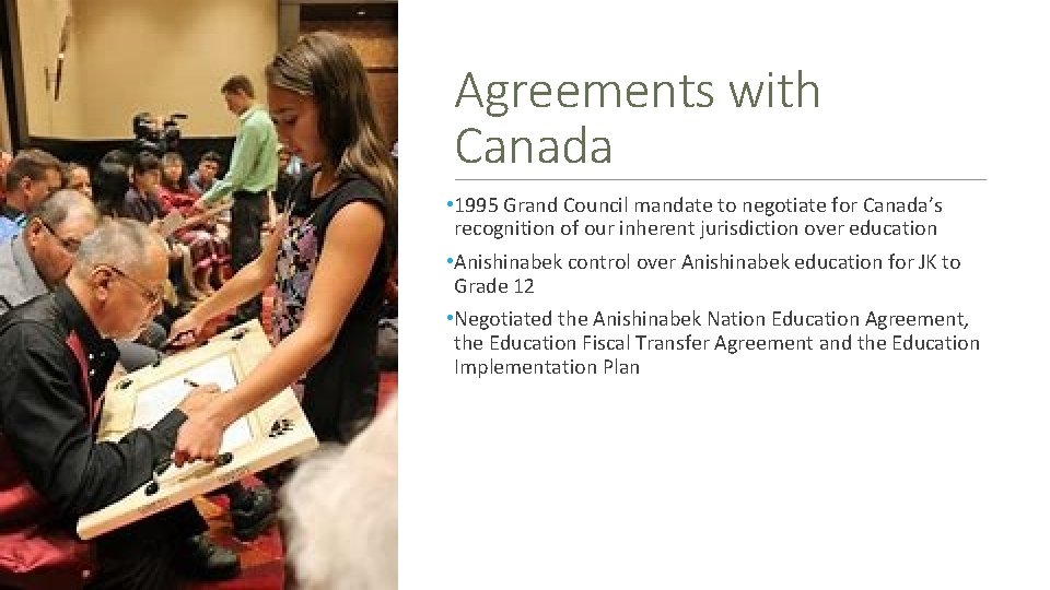 Agreements with Canada • 1995 Grand Council mandate to negotiate for Canada’s recognition of