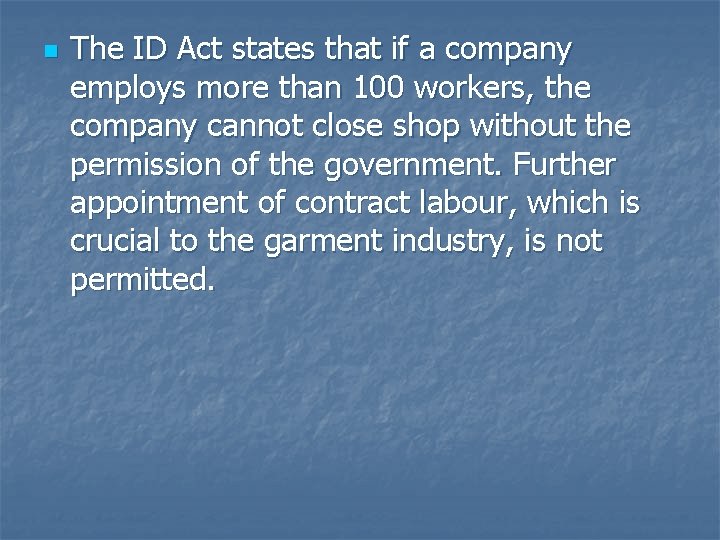 n The ID Act states that if a company employs more than 100 workers,