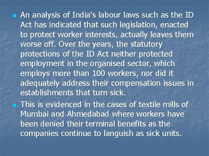 n n An analysis of India's labour laws such as the ID Act has